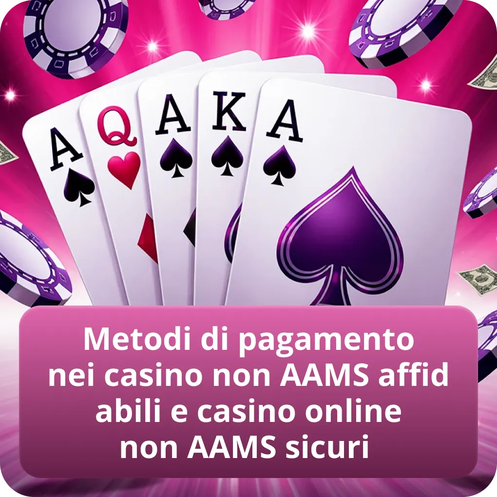Metodi di pagamento nei casino non AAMS affidabili e casino online non AAMS sicuri