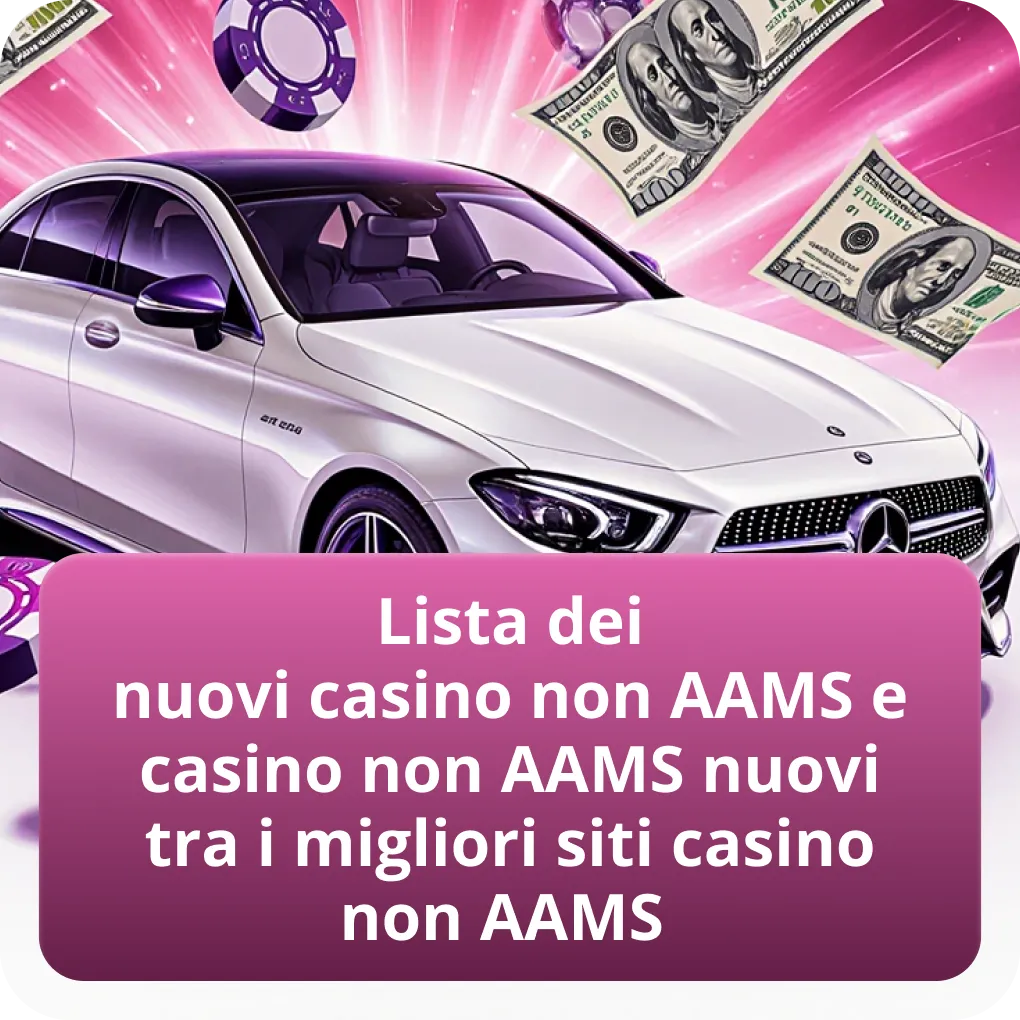 Lista dei nuovi casino non AAMS e casino non AAMS nuovi tra i migliori siti casino non AAMS