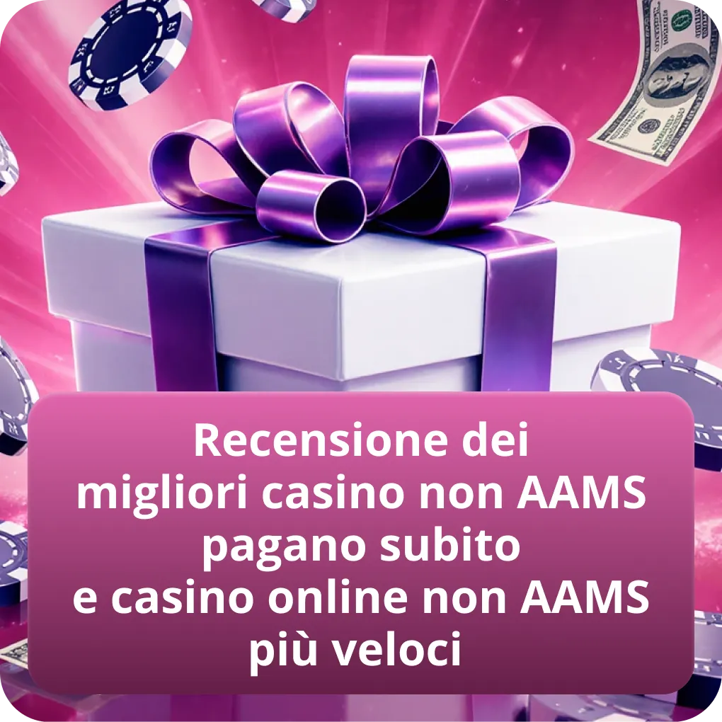 Recensione dei migliori casino non AAMS pagano subito e casino online non AAMS più veloci