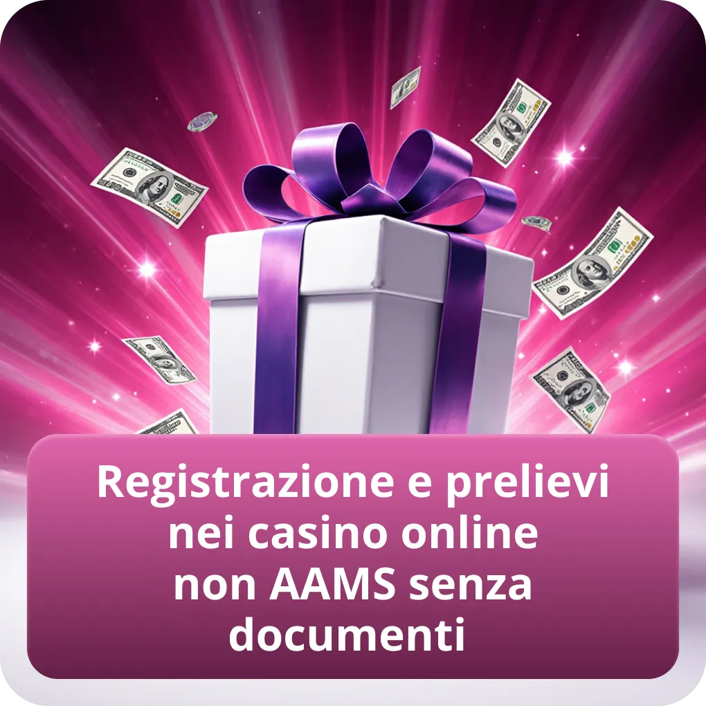 Registrazione e prelievi nei casino online non AAMS senza documenti