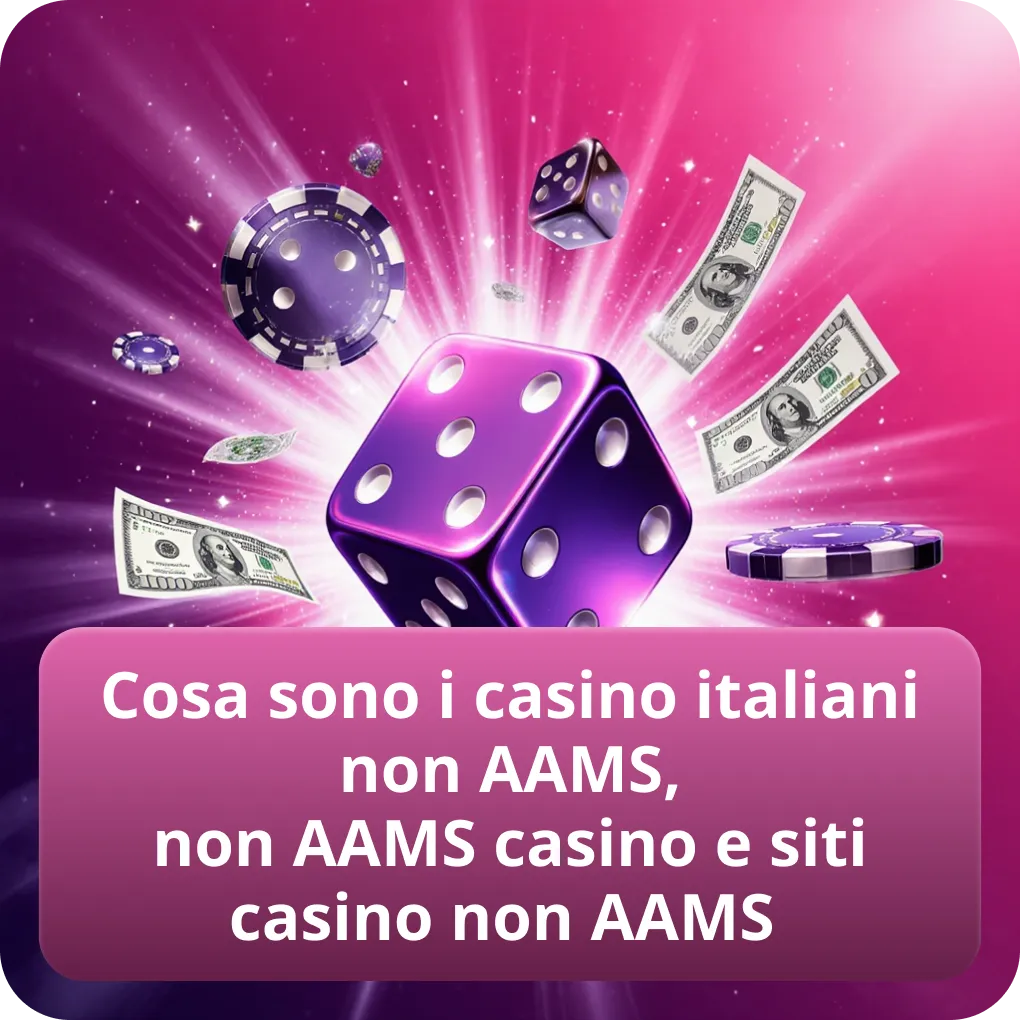 Cosa sono i casino italiani non AAMS, non AAMS casino e siti casino non AAMS