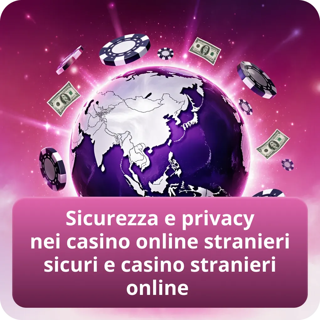 Sicurezza e privacy nei casino online stranieri sicuri e casino stranieri online