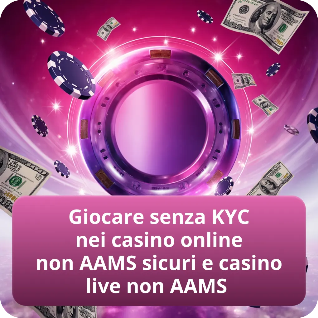 Giocare senza KYC nei casino online non AAMS sicuri e casino live non AAMS