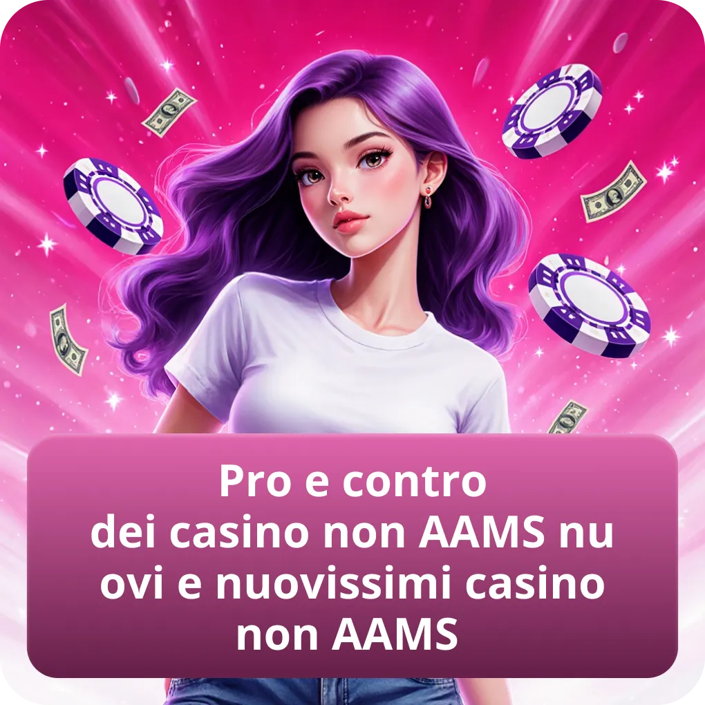 Pro e contro dei casino non AAMS nuovi e nuovissimi casino non AAMS
