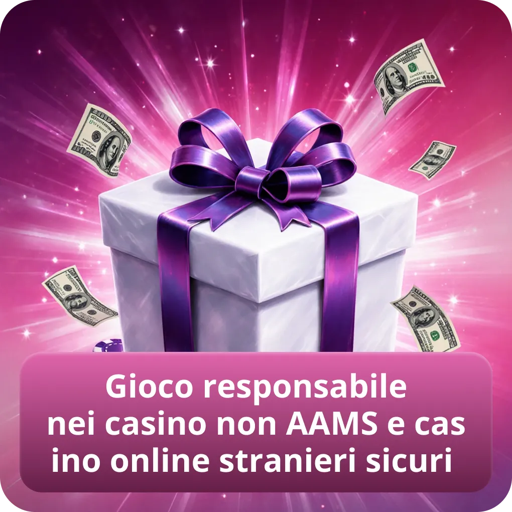 Gioco responsabile nei casino non AAMS e casino online stranieri sicuri
