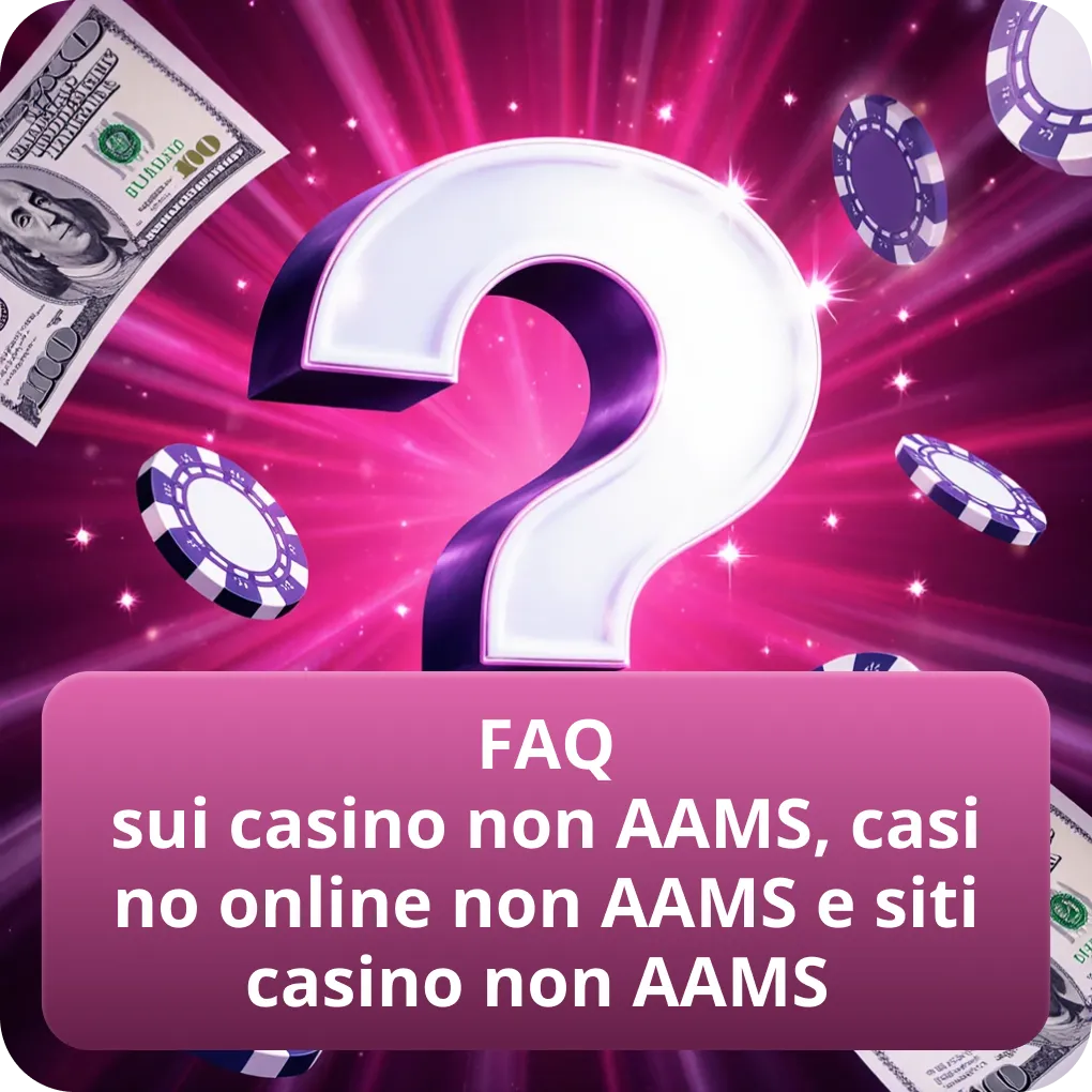 FAQ sui casino non AAMS, casino online non AAMS e siti casino non AAMS