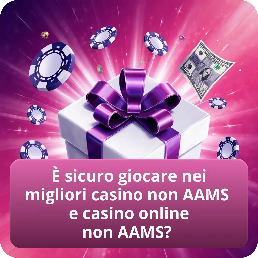 È sicuro giocare nei migliori casino non AAMS e casino online non AAMS?
