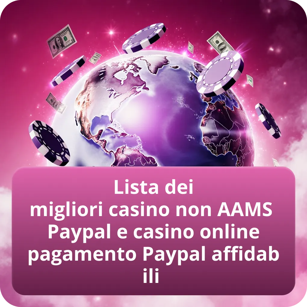 Lista dei migliori casino non AAMS Paypal e casino online pagamento Paypal affidabili